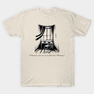 Honestly, Who are we to fight the Alchemy? Black Work Minimalist Ink T-Shirt